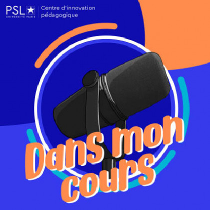 Podcast Dans Mon Cours CIP- PSL